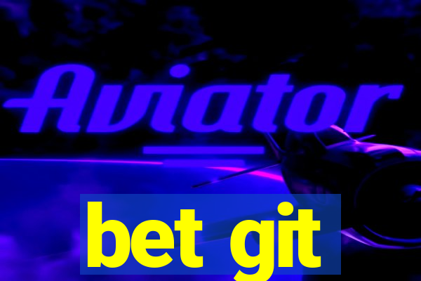 bet git